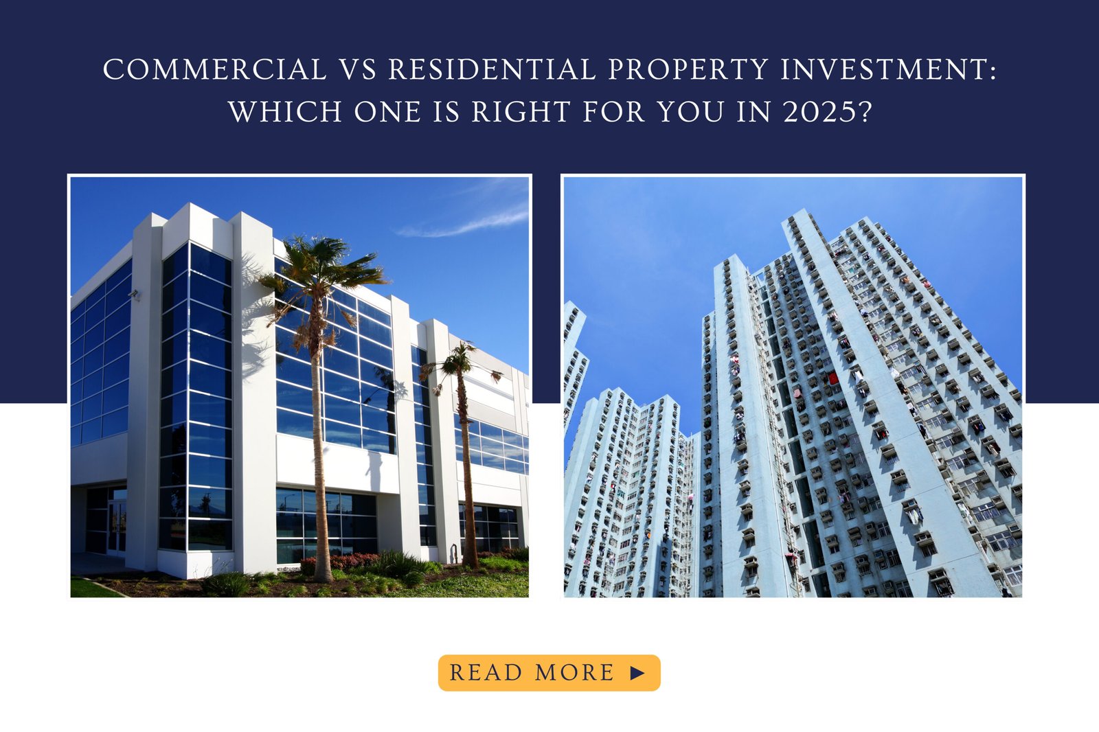 Read more about the article Commercial vs Residential Property Investment: Which One is Right for You in 2025?