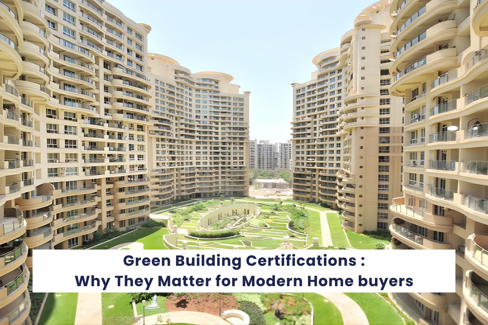 You are currently viewing Green Building Certifications: Why They Matter for Modern Homebuyers?