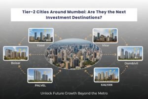 Read more about the article Tier-2 Cities Around Mumbai: Are They the Next Investment Destinations?