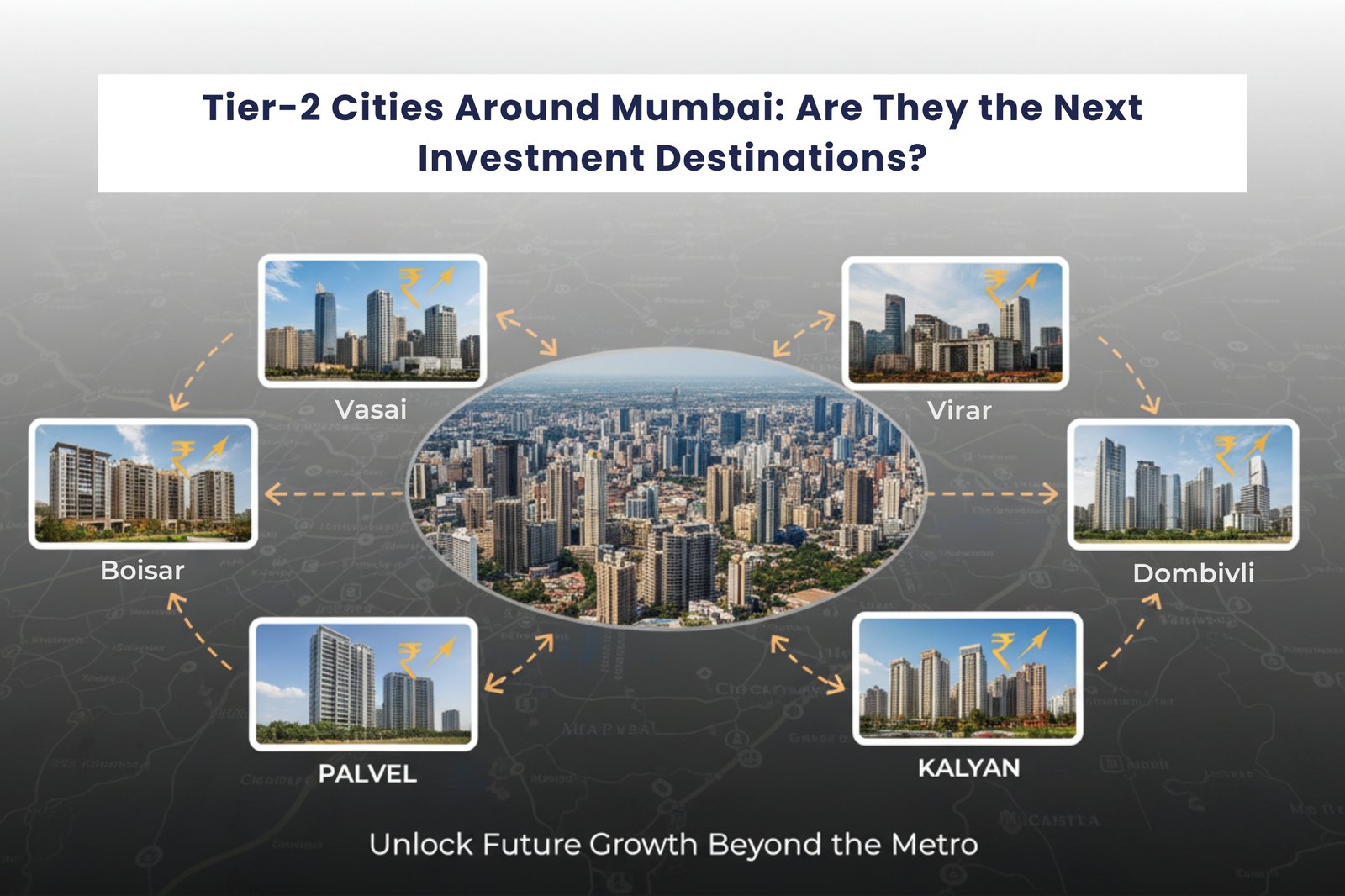 Read more about the article Tier-2 Cities Around Mumbai: Are They the Next Investment Destinations?